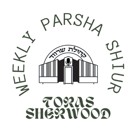 Toras Sherwood — Weekly Parsha Shiur